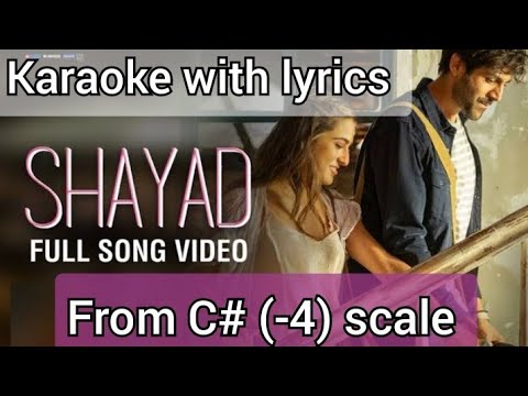 From C# (-4) scale | Shayad | love aaj kal | Karaoke | Kartik  Sara  Arushi | Pritam | Arijit singh