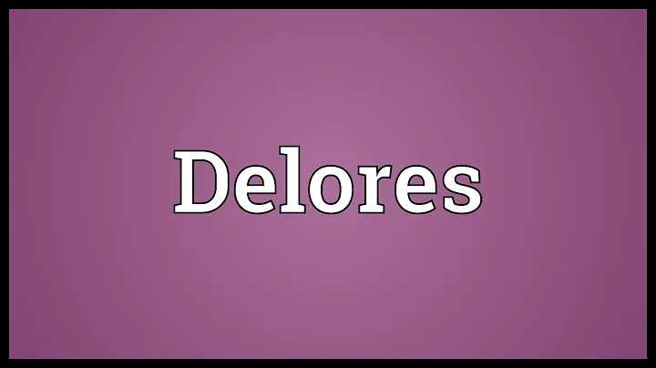 Delores Meaning