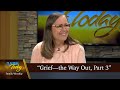 “Grief—the Way Out, Part 3” - 3ABN Today Family Worship  (TDYFW240006)