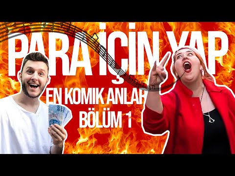 PARA İÇİN YAP EN KOMİK ANLAR #1