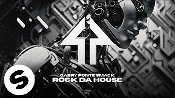 Gabry Ponte, SMACK - Rock Da House (Official Audio)