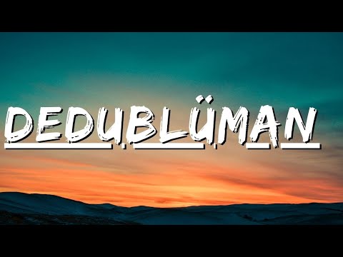 DEDUBLÜMAN    ♫ ♫ EN ÇOK SEVİLEN PARÇALAR ♫ ♫