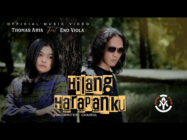 Thomas Arya feat. Eno Viola - Hilang Harapanku (Official Music Video) class=