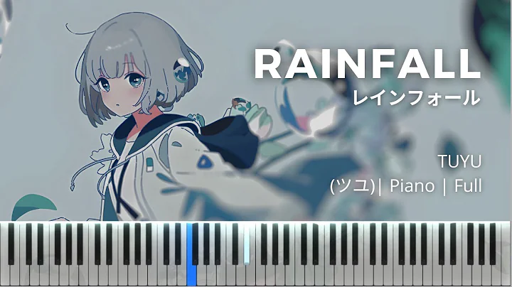 [FULL] TUYU - Rainfall | ツユ - レインフォール | Piano