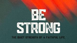 Father's Day | Be Strong