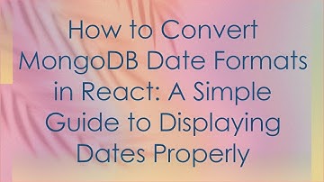 How to Convert MongoDB Date Formats in React: A Simple Guide to Displaying Dates Properly