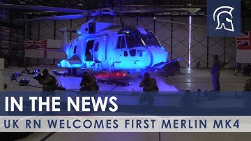 UK Royal Navy Welcomes First Merlin Mk4 Delivery