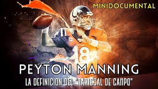 PEYTON MANNING  La definición del Mariscal de Campo  Biografía NFL