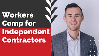 Workers Comp for Independent Contractors