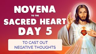 🙏 NOVENA to the SACRED HEART Day 5 🔥 Cast Out Negative Thoughts