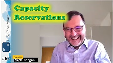 #62 - The one with Capacity Reservations for VMs (Nick Morgan) | SAP on Azure Video Podcast