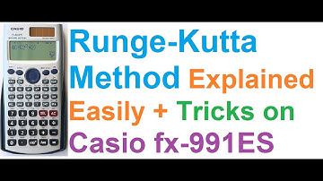 Runge Kutta Method Easily Explained + Trick on Casio fx-991ES Calculator!