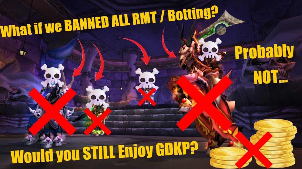 If they BANNED every BOT and RMT Player GDKP would VANISH! (Mostly..)