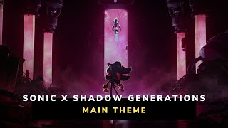 Sonic X Shadow Generations Main Theme Hq