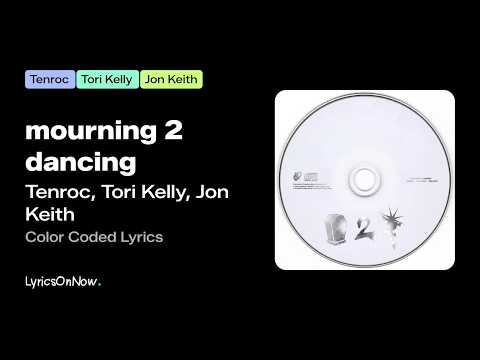 Tenroc, Tori Kelly, Jon Keith - mourning 2 dancing (Color Coded Lyrics)