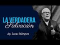 #146 La Verdadera Salvación - Ap. Lucas Marquez