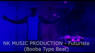 Futuriste - (BOOBA Type Beat 2021) / [ Prod. by NK MUSIC ]