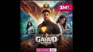 Garud warrior episode 601 and 602,🔥🔥606 se 11 tak kal upload ho shakta hai , weit karna🔥🔥