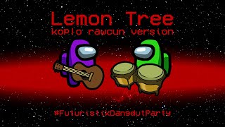 Fools Garden - Lemon Tree (Koplo Rawcun Version) #FuturistikDangdutParty