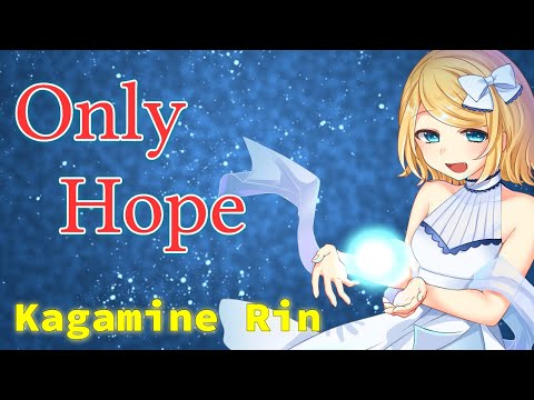 Kagamine Rin / Mandy Moore - Only Hope【English VOCALOID Cover】