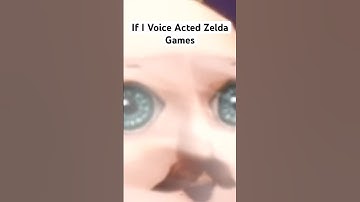 If I Voice Acted Zelda Games [Part 4]