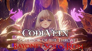 Code Vein - Successor of the Throat Bayonet Solo Run