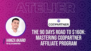 EMEC EXPO 2023 - CODPARTNER Workshop : " The 90 Days Road to $160K: Mastering CODPartner Affiliat...
