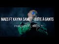 Maes ft kayna samet  boite a gants paroleslyrics