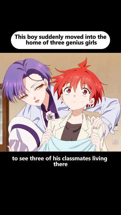 This boy suddenly moved into the home of three genius girls#anime #animeedit #youtube #foryou