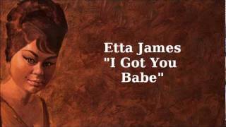 Vignette de la vidéo "I Got You Babe ~ Etta James"