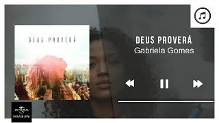 Deus Proverá - Gabriela Gomes | Áudio