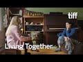 LIVING TOGETHER Trailer | TIFF 2024