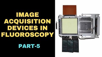 Part-5 | image acquisition devices in Fluoroscopy | spot film device | cinefluorography |fluoroscopy