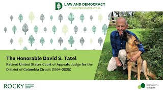 Law and Democracy: The United States at 250 with The Honorable David S. Tatel