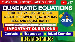 Find the values of 'k' for which the given equation has Real and Equal roots I Class 10 Maths