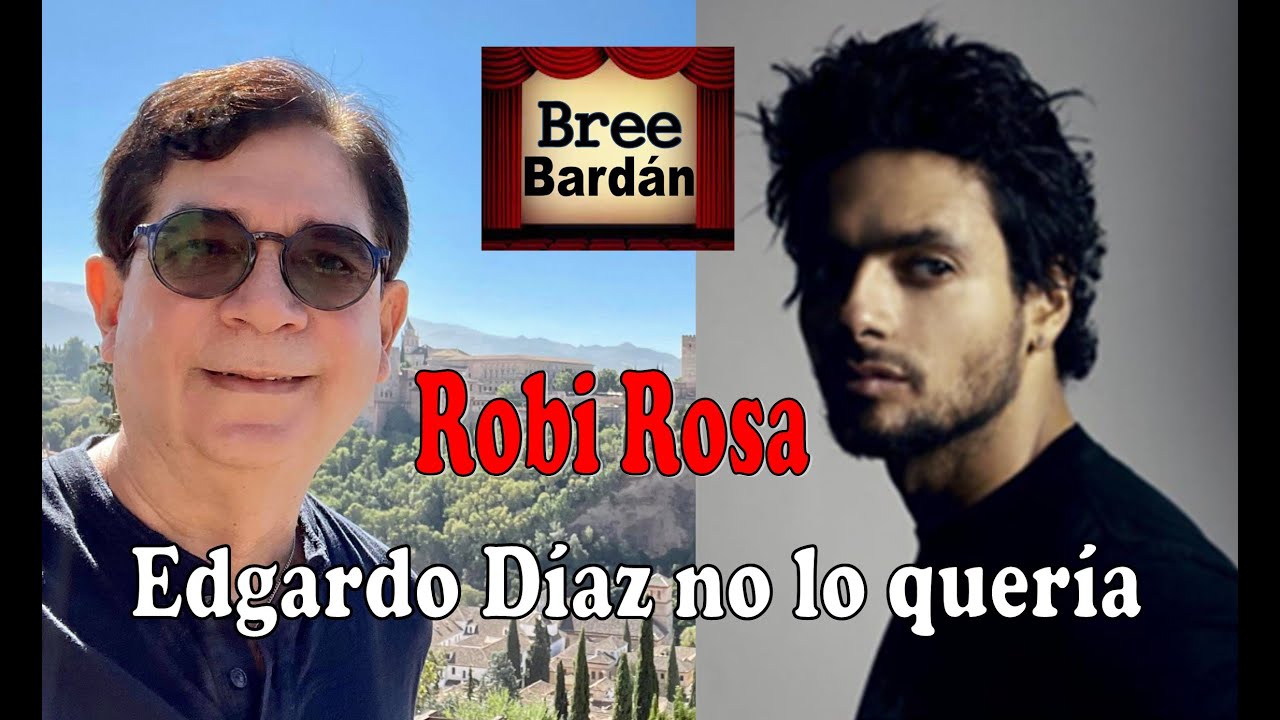 Robi Rosa Edgardo Díaz no lo quería