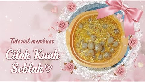 Tugas informatika membuat vlog(tutorial membuat cilok kuah seblak) 
