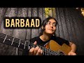 Barbaad Anushka Gautam Jubin Nautiyal Saiyaara Guitar Cover 