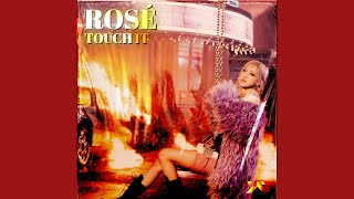 ROSÉ - TOUCH IT (OFFICIAL AUDIO)