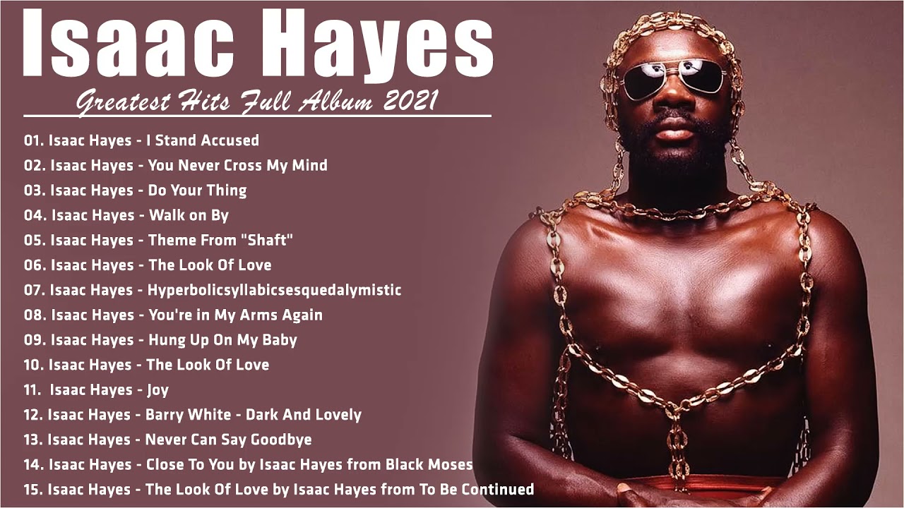 Best Songs Of Isaac Hayes - Isaac Hayes Greatest Hits Full Album 2021