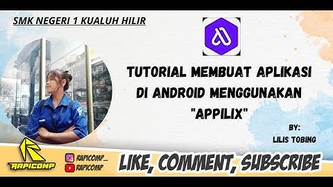 TUTORIAL LENGKAP CARA MEMBUAT APLIKASI ANDROID DARI APK APPILIX BY.LILIS KARLINA LUMBANTOBING LABURA