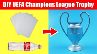 How to Make UEFA Champions League Trophy | Easy Trophy Making at Home