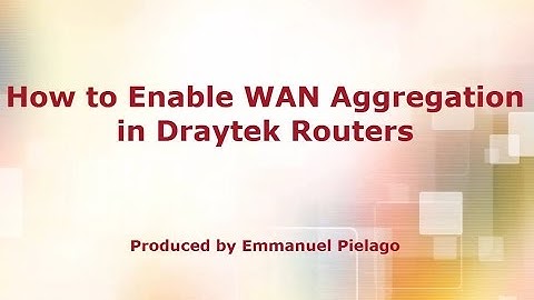 How to Enable WAN Aggregation in DrayTek Routers