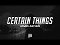 James arthur  certain things feat chasing grace lyrics