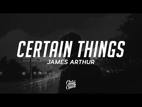 James Arthur - Certain Things Feat Chasing Grace