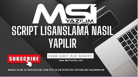 Script Lisanslama nasıl yapılır msiyazilim com farkı ile kurulum dersi php dersleri web tasarım ders