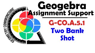GeoGebra - G-CO.A.5.1 - Double Bank