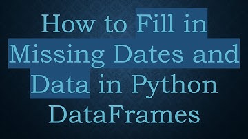How to Fill in Missing Dates and Data in Python DataFrames