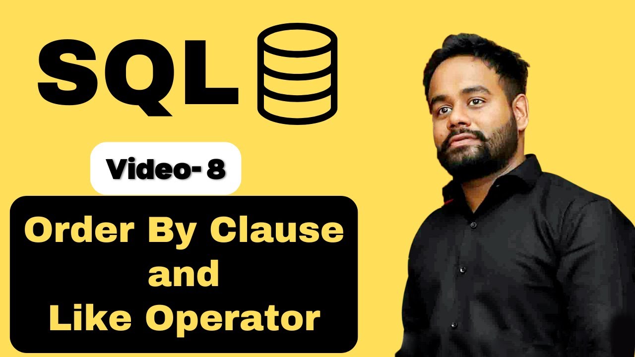 Video-8 | Order By | LIKE Operator | SQL Tutorial Basic to Advance in ...