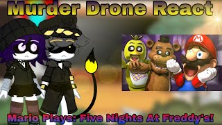 Murder Drone React Mario Plays: Five Nights At Freddys (@SMG4) Gacha Club: Edition